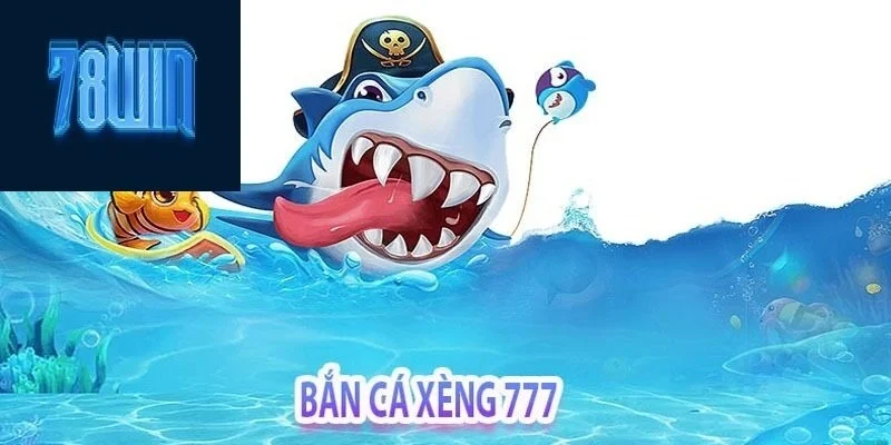 Chi tiết xu vàng bắn cá 777